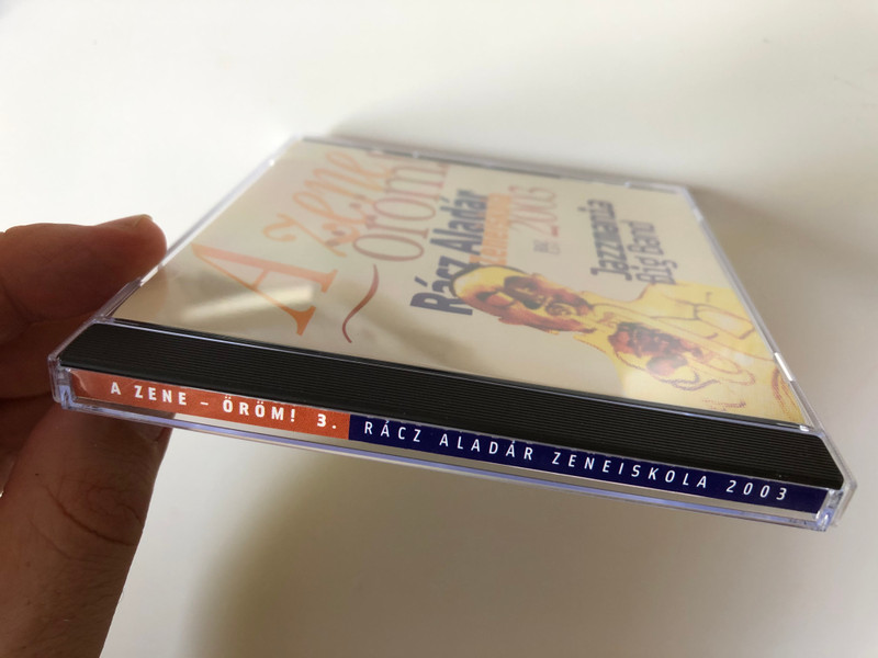 A Zene orom! 3. - Rasz Aladar Zeneiskola 2003 / Jazzmania Big Band / MC&CD Produkcio Audio CD 2003 / HCD 187-CD3
