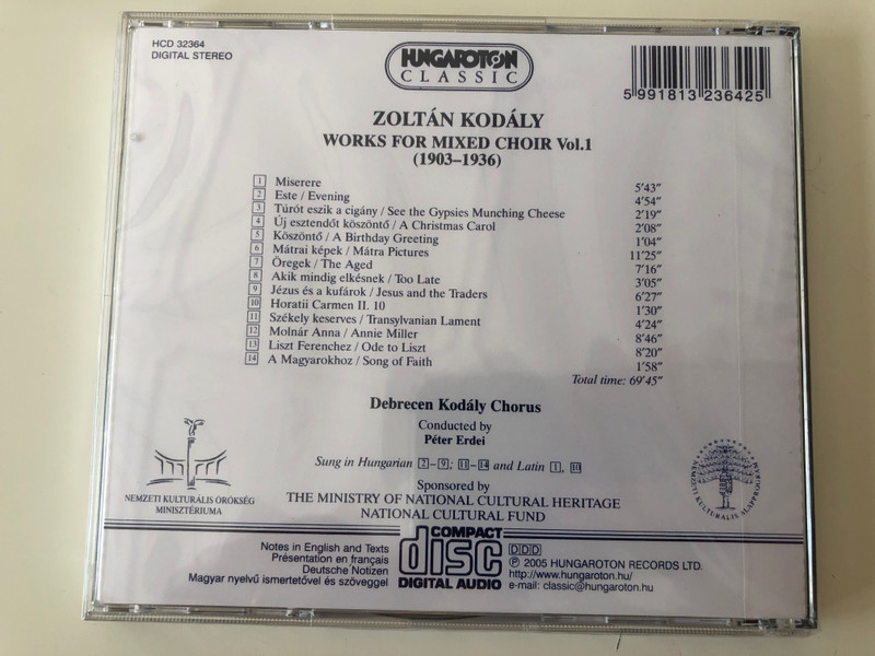 Kodaly - Works For Mixed Choir, Vol. 1 (1903-1936) / Kodaly Choral Works / Debecen Kodaly Chorus, Peter Erdei / Hungaroton Classic Audio CD 2005 Stereo / HCD 32364