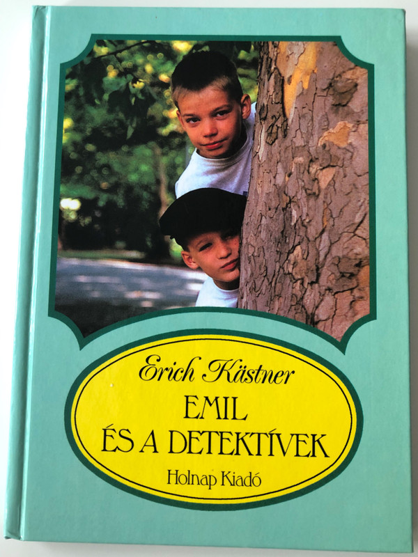 Emil és a Detektívek by Erich Kästner / Hungarian edition of Emil und die Detektive / Holnap kiadó 2001 / Illustrated by Walter Trier / Hungarian translation by Déry Tibor / Hardcover (9633461952)