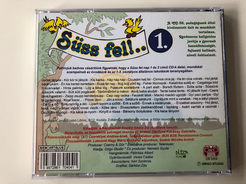 Süss Fel!... 1. / I. Kiadas / Kis-es kozepso csoportos ovodasok dalai, mondokai / Origó Stúdió ‎Audio CD / OS 0404