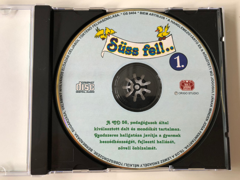 Süss Fel!... 1. / I. Kiadas / Kis-es kozepso csoportos ovodasok dalai, mondokai / Origó Stúdió ‎Audio CD / OS 0404 / 58 Hungarian Children's Songs for Kindergartners