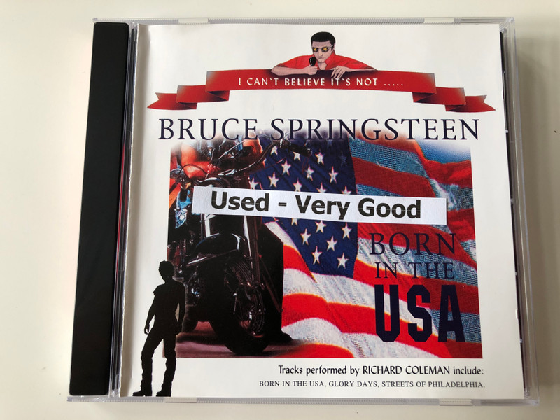 Bruce Springsteen - I Can't Believe It's Not... / Born In The USA / Tracks performed by Richard Coleman include: Born in the USA, Glory Days, Streets Of Philadelphia / Pegasus Audio CD 2001 / ICBINCD047