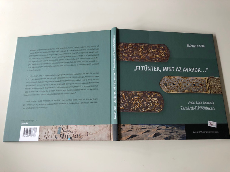 "Eltűntek, mint az avarok..." by Balogh Csilla / Avar kori temető Zamárdi-Rétiföldeken / Martin Opitz kiadó / Hardcover 2019 / Archeological findings - Avaric cemeteries in Hungary (9789639987388)