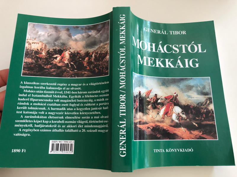 Mohácstól Mekkáig by Generál Tibor / From Mohács to Mecca - Historical lectures / Történelmi lektűr / Tinta Könyvkiadó 2005 / Paperback (9637094431)