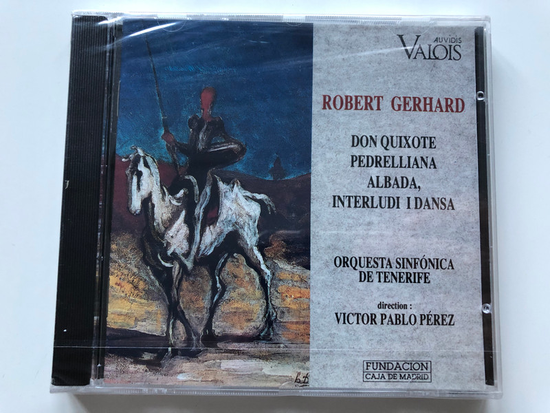 Robert Gerhard - Don Quixote, Pedrelliana, Albada,Interludi I Dansa / Orquesta Sinfonica De Tenerife / Direction: Victor Pablo Perez / Auvidis Distribution Audio CD 1992 / V 4660