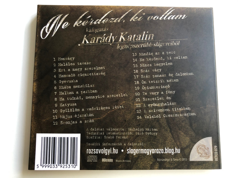 Ne kerdezd, ki voltam - Valogatas: Karady Katalin, legnepszerubb slagereibol / Rózsavölgyi És Társa ‎Audio CD 2013 / RÉTCD 079