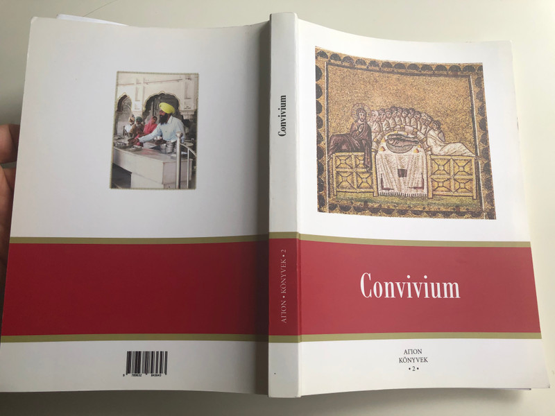 Convivium by Déri Balázs / Az Eötvös Loránd Tudományegyetem Bölcsészettudományi Karán tartott konferencia előadásai & Gaál Balázs - Vegetarianizmus és nem-ártás az ókori Indiában / Paperback / Elte BTK 2013 АГION könyvek (9789632843643)