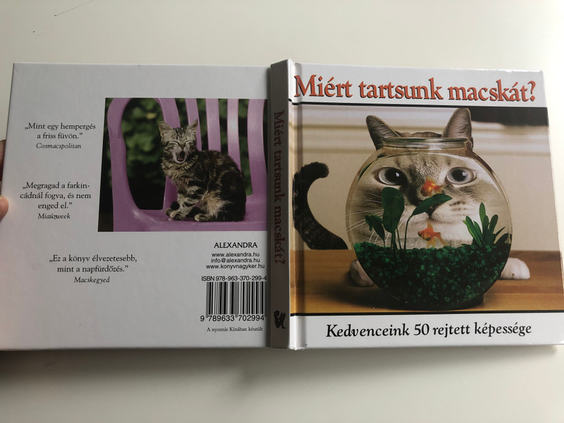 Miért tartsunk macskát? Kedvenceink 50 rejtett képessége by Jay Groce-Francesca Peppiatt-Paul Seaburn / Hungarian edition of 50 Uses for Your Cat / Translated by Uzsoki Eszter / Alexandra kiadó 2007 / Hardcover (9789633702994)