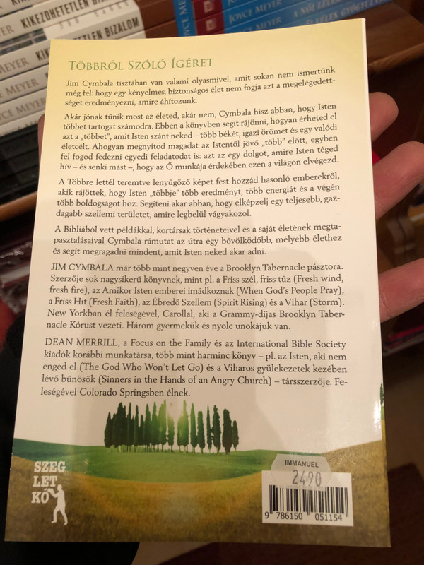 Többre lettél teremtve by Jim Cymbala, Dean Merrill  Az élet amit élsz - az élet amit Isten akar, hogy élj  Hungarian edition of You Were Made for More  Szegletkő Kiadói Alapítvány 2019  Paperback (9786150051154)