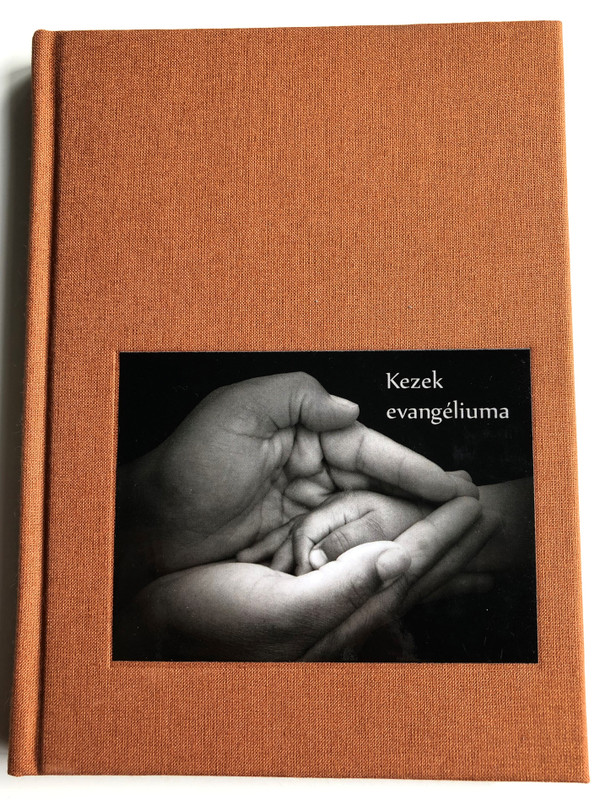 Kezek evangéliuma by Hafenscher Károly / Kézikönyv és lelki útravaló a diakóniában dolgozóknak / Luther kiadó 2011 / Hardcover / Gospel of Hands - Hungarian handbook with hymns for evangelical ministers (9789639979468)