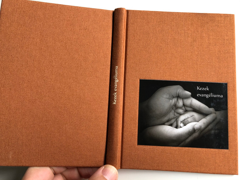 Kezek evangéliuma by Hafenscher Károly / Kézikönyv és lelki útravaló a diakóniában dolgozóknak / Luther kiadó 2011 / Hardcover / Gospel of Hands - Hungarian handbook with hymns for evangelical ministers (9789639979468)