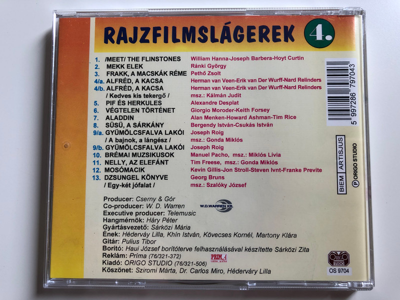 Rajzfilmslágerek 4. / (Meet) The Flinstones, Mekk Elek, Frakk, A Macskák Réme, Alfréd A Kacsa, Pif és Herkules, Végtelen Történet, Aladdin, Süsü A Sárkány, Gyümölcsfalva Lakói, Brémai Muzsikusok, Nelly Az Elefánt / Origó Stúdió ‎Audio CD 1997 / OS 9704