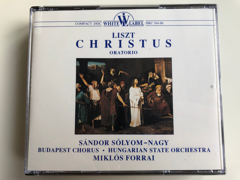 Liszt – Christus - Oratorio / Sándor Sólyom-Nagy, Budapest Chorus, Hungarian State Orchestra, Miklós Forrai / White Label 3x Audio CD Stereo / HRC 184-86