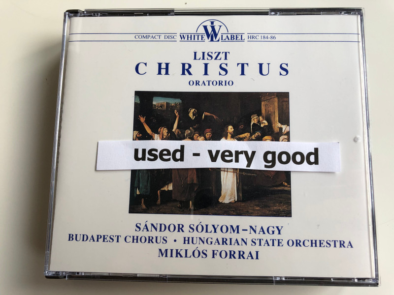 Liszt – Christus - Oratorio / Sándor Sólyom-Nagy, Budapest Chorus, Hungarian State Orchestra, Miklós Forrai / White Label 3x Audio CD Stereo / HRC 184-86