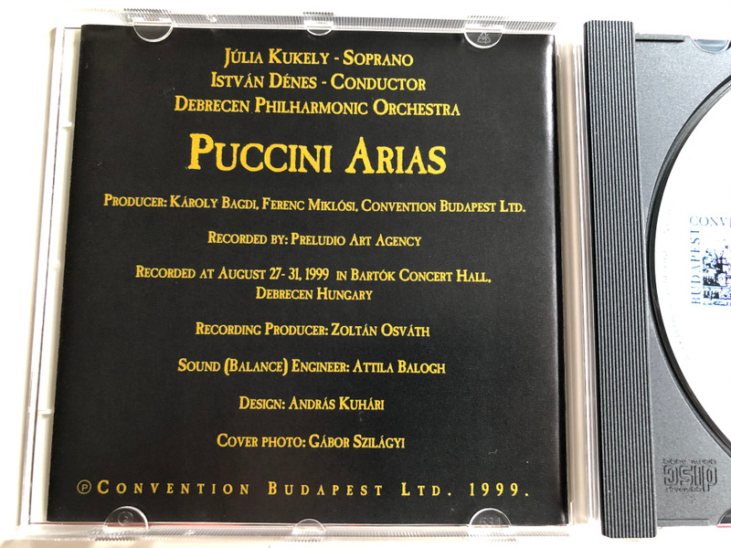 Julia Kukely - Puccini Arias / Debrecen Philharmonic Orchestra, Conducted by Istvan Denes / Convention Budapest Classic Audio CD 1999 / CBP 004