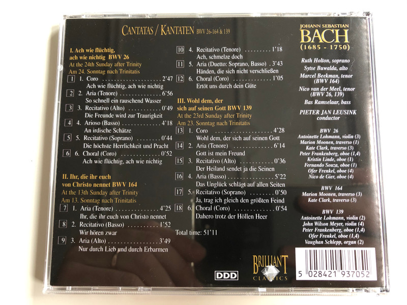 Bach Edition / Cantatas=Kantaten / Ach Wie Flüchtig, Ach Wie nichtig BWV 26, Ihr, Die Ihr Euch Von Christo Nennet BWV 164, Wohl Dem, Der Sich Auf Seinen Gott BWV 139 / Brilliant Classics ‎Audio CD / 99370/5