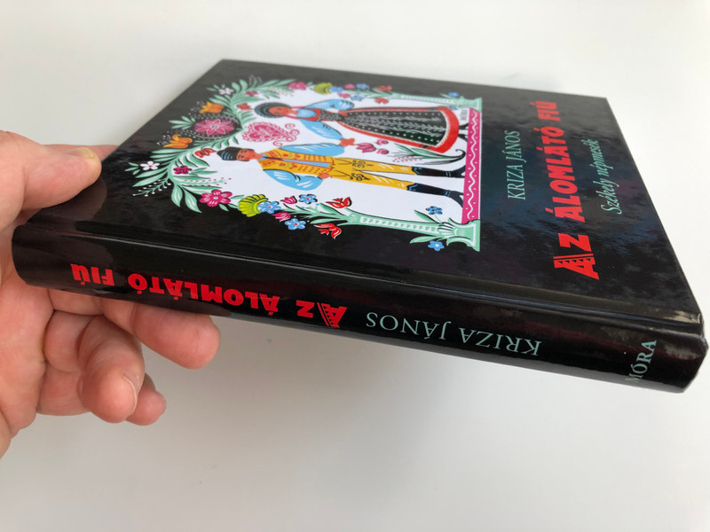 Az álomlátó fiú - Székely népmesék by Kriza János / Hungarian Transylvanian folk tales / Móra Könyvkiadó 2011 / Hardcover (9789631189896)