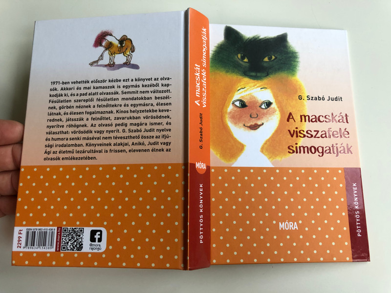 A macskát visszafelé simogatják by G. Szabó Judit / Pöttyös könyvek / Móra Könyvkiadó 2016 / Hardcover (9789634154389) 