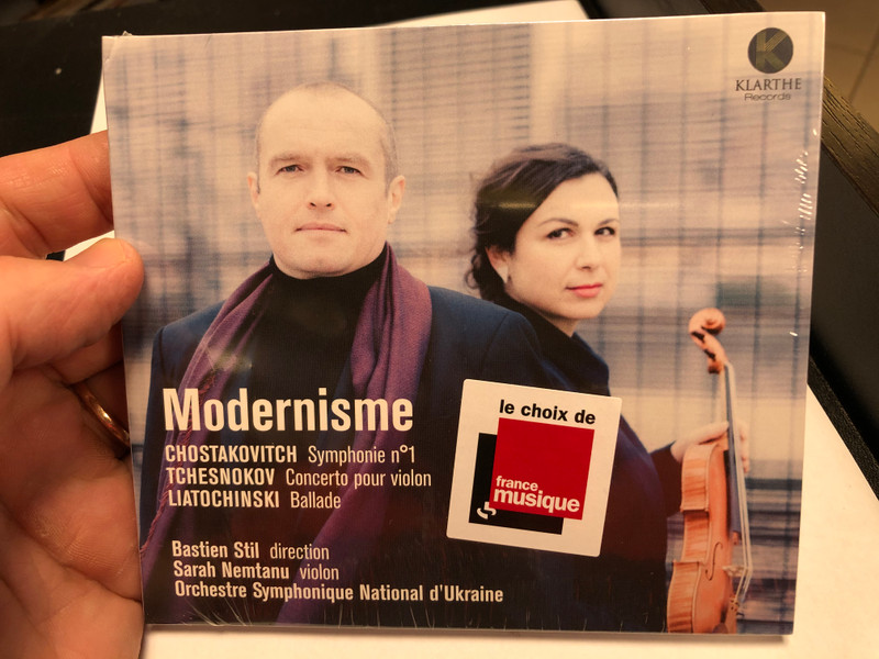 Modernisme / Chostakovitch - Symphonie no1, Tchesnokov - Concerto pour violon, Liatochinski - Ballade / Bastien Stil - direction, Sarah Nemtanu - violon, Orchestre Symphonique National d'Ukraine / Klarthe Audio CD 2019 / 5051083148320 