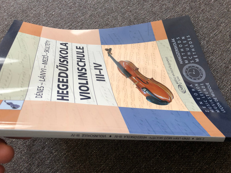 Hegedűiskola - Violinschule III-IV / Dénes- Lányi - Mező - Skultéty / Editio Musica Budapest Z. 5245 / Hangsortanulmányok - Tonleiterstudien / Paperback / Violin Tutor 3-4 (9790080052457)