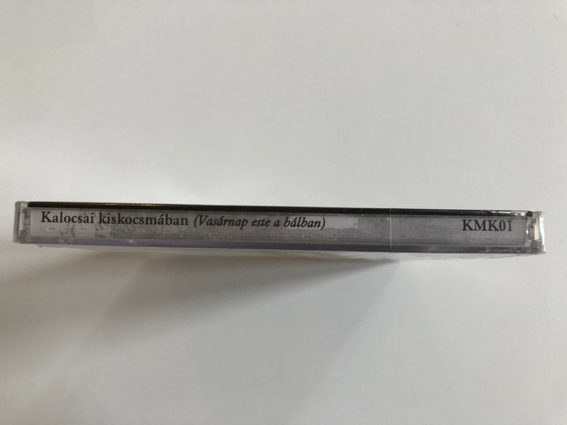 Kalocsai Kiskocsmában (Vasárnap Este A Bálban) / In A Little Pub Of Kalocsa (Sunday Evening Dance Party) = In Kalocsaer Kneipe (Am Sonntag Abend Im Ball) / Kalocsai Múzeumbarátok Köre ‎Audio CD 2002 / KMK01