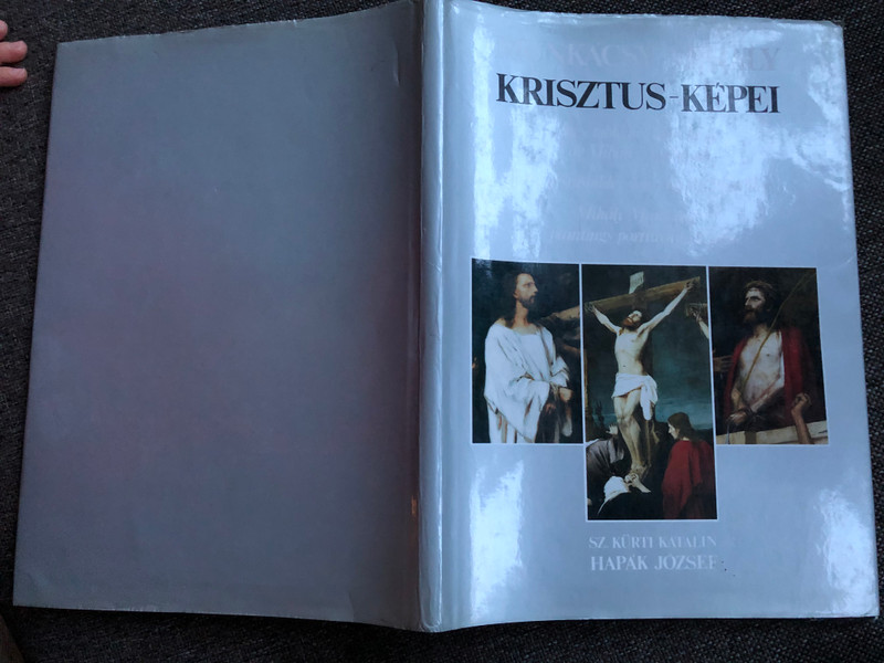 Munkácsy Mihály Krisztus-Képei by Sz. Kürti Katalin - Hapák József / Mihály Munkácsy's paintings portraying Christ / Les Tableaux du Christ de Mihály Munkácsy / Alföldi Nyomda Rt. 1993 / Hardcover (KrisztusKepekKönyv)
