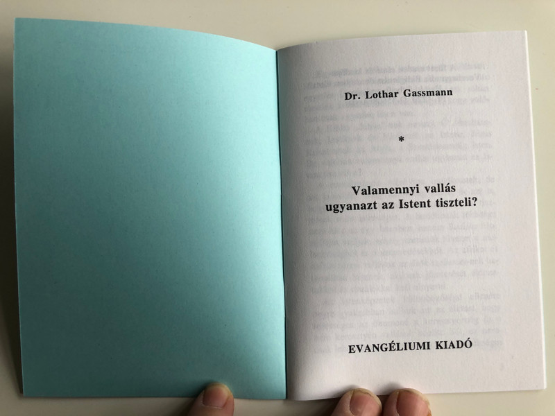 Valamennyi vallás ugyanazt az Istent tiszteli? by Dr. Lothar Gassmann / Evangéliumi kiadó / Hungarian edition of Verehren alle Religionen denselben Gott? / Paperback / Do all religions worship the same God - hungarian booklet (GassmannBooklet)