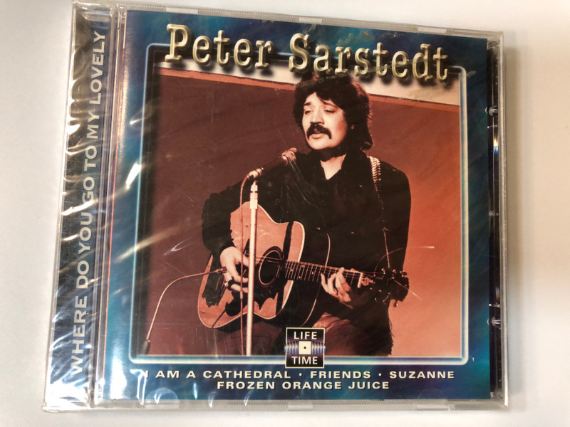 Peter Sarstedt ‎– Where Do You Go To My Lovely / I Am A Cathedral, Friends, Suzanne, Frozen Orange Juice / Life Time ‎Audio CD / LT-5086