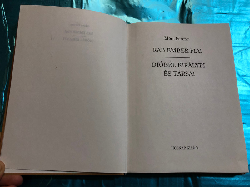 Rab ember fiai - Dióbél királyfi by Móra Ferenc / Holnap Kiadó 1996 / HO 424 / Hardcover / Hungarian Classic writer Ferenc Móra (9789633461457)