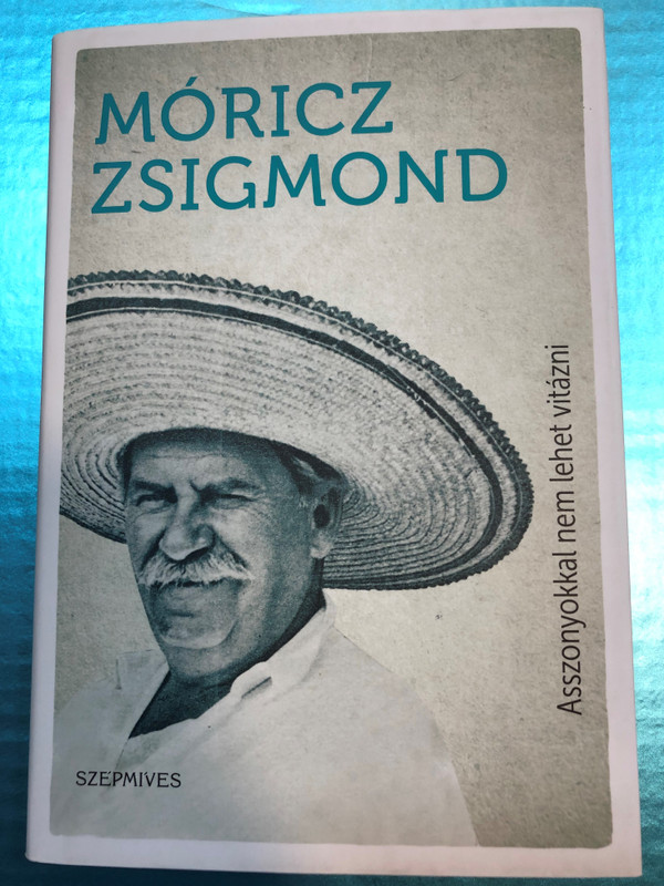 Asszonyokkal nem lehet vitázni - Móricz Zsigmond / Lappangó Művek / Szépmíves kiadó / Hardcover 2017 (9786155662348)
