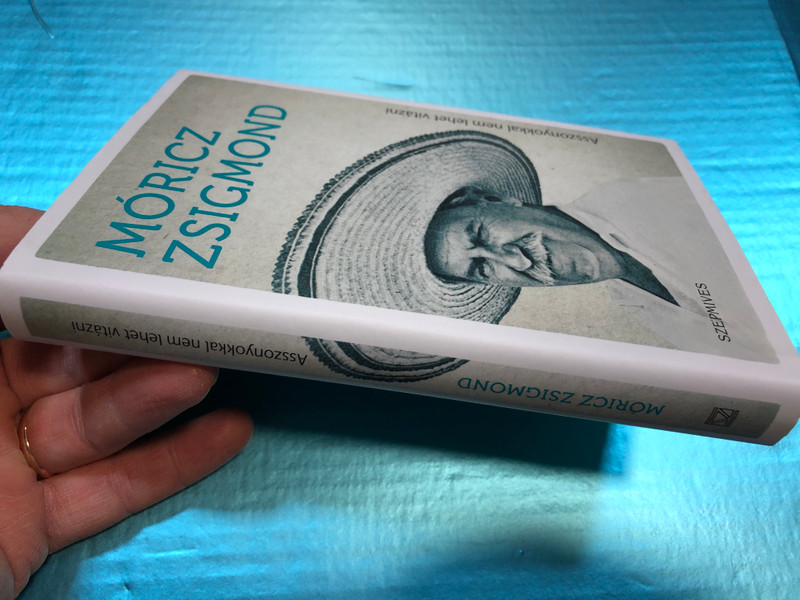 Asszonyokkal nem lehet vitázni - Móricz Zsigmond / Lappangó Művek / Szépmíves kiadó / Hardcover 2017 (9786155662348)
