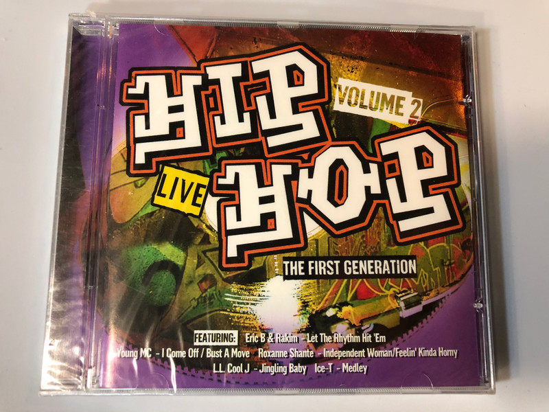 Hip Hop - The First Generation - Volume 2 - Live / Featuring: Eric B. & Rakim – Let The Rhythm Hit 'em, Young MC – I Come Off/Bust A Move, Roxanne Shante – Independent Woman/Feelin' Kinda Horny / A Play Collection Audio CD 2005 / 10591-2