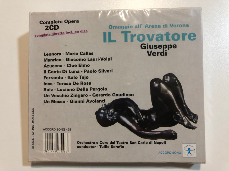 Omaggio all' Arena di Verona - Il Trovatore - Giuseppe Verdi / Orchestra e Coro del Teatro San Carlo di Napoli, Conductor - Tullio Serafin / M. Callas, G. Lauri Volpi, C. Elmo, P. Silveri, I. Tajo, T. De Rosa / Accord Song 2x Audio CD / 458