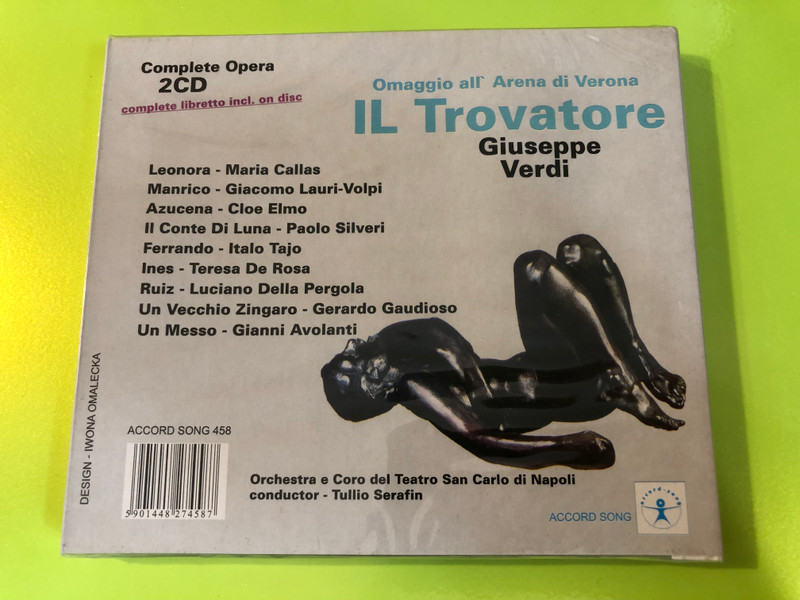 Omaggio all' Arena di Verona - Il Trovatore - Giuseppe Verdi / Orchestra e Coro del Teatro San Carlo di Napoli, Conductor - Tullio Serafin / M. Callas, G. Lauri Volpi, C. Elmo, P. Silveri, I. Tajo, T. De Rosa / Accord Song 2x Audio CD / 458