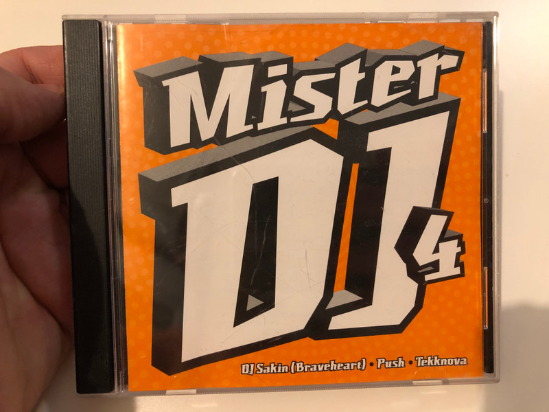 Mister DJ 4 / DJ Sakin (Braveheart), Push, Tekknova / Pandora Records Audio CD 1999 / PND 0104