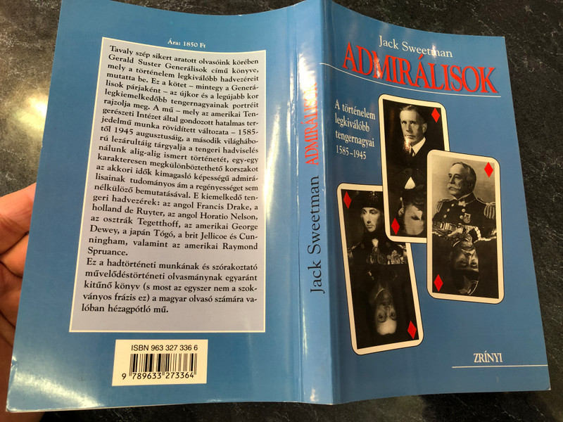 Admirálisok by Jack Sweetman / Hungarian edition of The Great Admirals / A történelem legkiválóbb tengernagyai 1585-1945 / Zrínyi kiadó / Paperback (9633273366)