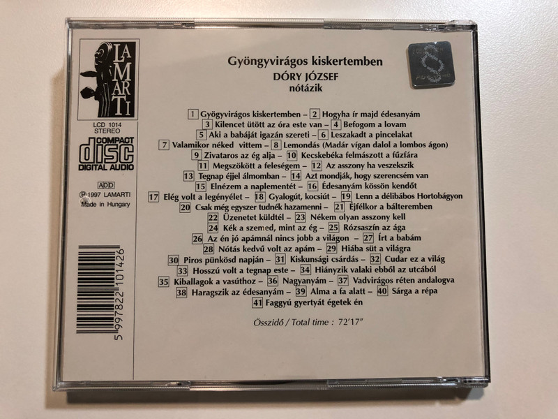 Gyöngyvirágos kiskertemben: Hungarian songs : Dóry József nótázik / Hogyha ír majd édesanyám, Kecskebéka felmászott a fűzfára, Az asszony ha veszekszik, Édesanyám kössön kendőt, Lenn a délibábos Hortobágyon / Lamarti Audio CD 1997 Stereo / LCD 1014
