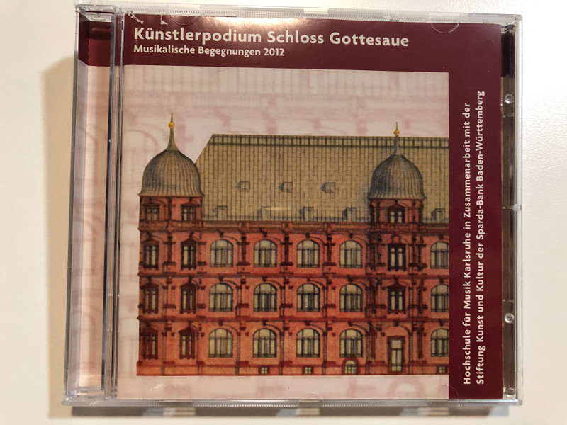 Künstlerpodium Schloss Gottesaue - Musikalische Begenungen 2012 - Saitenansichten / Hochschule fur Musik Karslurhe in Zusammenarbeit mit der Stiftung Kunst und Kultur der Sparda-Bank Baden-Wurttemberg / Audio CD 2012
