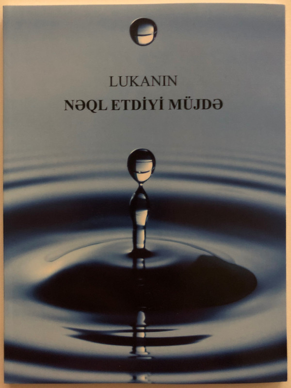Gospel of Luke Azerbaijani - Latin Script / Lukanin neql Etdiyi Müjde / Very useful for gospel outreach / Paperback / GBV 1763030 (LukeAzeriLatin)