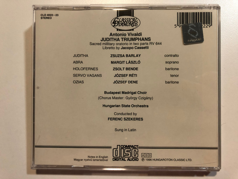 Vivaldi: Juditha Triumphans (oratorio) / Zsuzsa Barlay, Margit Laszlo, Zsolt Bende, Jozsef Reti, Jozsef Dene / Budapest Madrigal Choir, Hungarian State Orchestra, Ferenc Szekeres / Classical Diamonds 2x Audio CD 1996 Stereo / CLD 4022-23