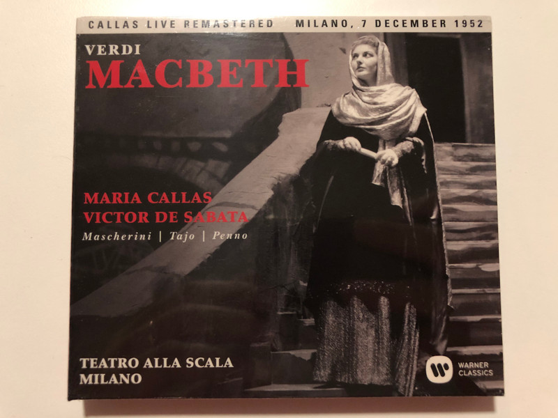 Verdi – Macbeth / Maria Callas, Victor De Sabata, Mascherini, Tajo, Penno / Teatro Alla Scala, Milano / Callas Live Remastered, Milano, 7 December 1952 / Warner Classics 2x Audio CD 2017 Mono / 0190295844479