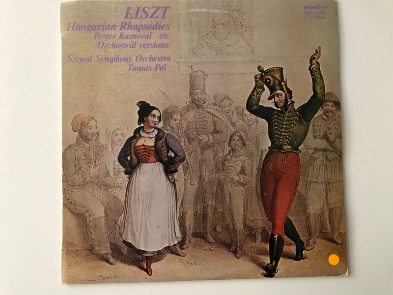 Liszt – Hungarian Rhapsodies / Pester Karneval' etc (Orchestral versions) / Szeged Symphony Orchestra, Tamás Pál / Hungaroton LP 1979 Stereo / SLPX 12062