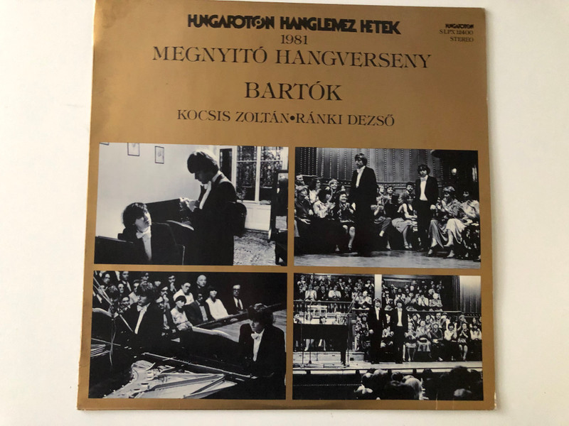 Hungaroton Hanglemez Hetek 1981 - Megnyitó Hangverseny / Bartok, Kocsis Zoltán, Ránki Dezső / Hungaroton LP 1981 Stereo / SLPX 12400
