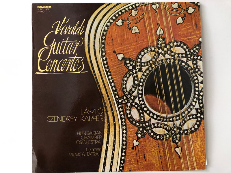 Vivaldi – Guitar Concertos / László Szendrey Karper, Hungarian Chamber Orchestra , Leader: Vilmos Tátrai / Hungaroton LP 1979 Stereo / SLPX 11970