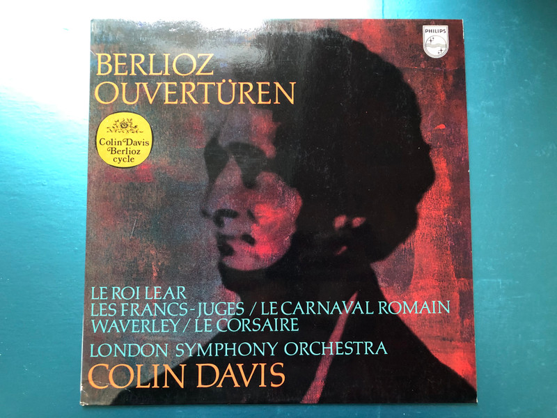 Berlioz – Ouvertüren / Le Roi Lear, Les Francs-Juges, Le Carnaval Romain, Waverley, Le Corsaire / London Symphony Orchestra, Colin Davis / Colin Davis Berlioz Cycle / Philips LP Stereo / 835 367 LY