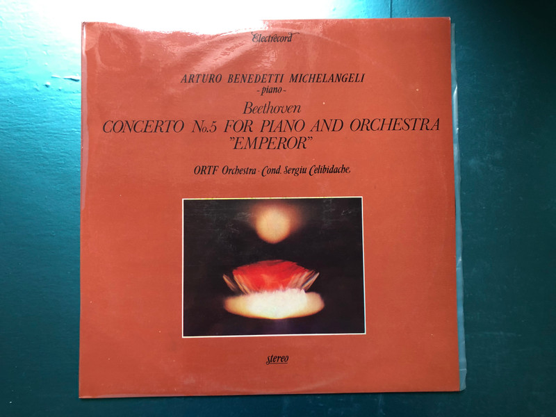 Arturo Benedetti Michelangeli (piano) - Beethoven - Concerto No.5 For Piano And Orchestra "Emperor" / ORTF Orchestra, Cond. Sergiu Celibidache / Electrecord LP Stereo / ST-ECE 02600