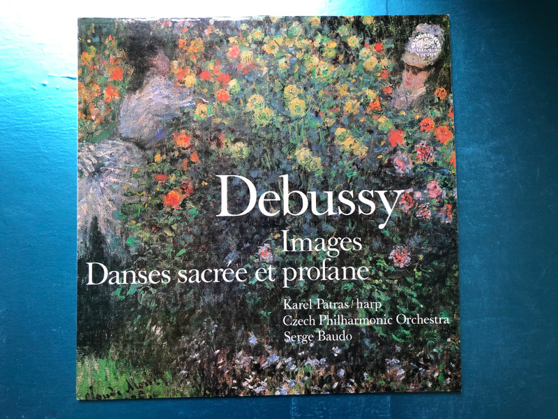 Debussy - Images, Danse Sacrée Et Profane / Karel Patras (harp), Czech Philharmonic Orchestra, Serge Baudo / Supraphon LP 1977 Stereo / 4 10 2429