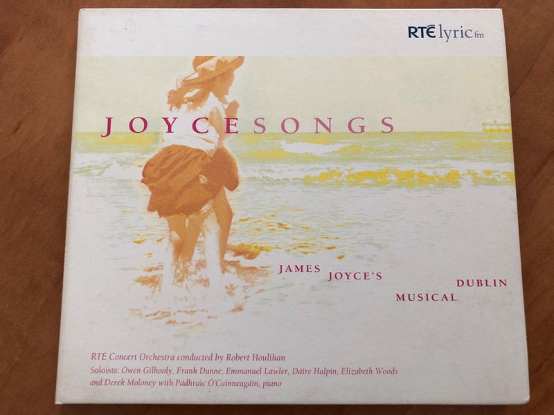 Joycesongs - James Joyce's Musical Dublin / RTÉ Concert Orchestra conducted by Robert Houlihan, Soloists: Owen Gilhooly, Frank Dunne, Emmanuel Lawler, Daire Halpin, Elizabeth Woods / RTÉ lyric fm Audio CD 2004 / CD101