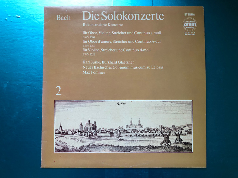 Bach - Die Solokonzerte 2, Rekonstruierte Konzerte - Für Oboe, Violine, Streicher Und Basso Continuo C-moll Bwv 1060, Für Oboe D'amore , Streicher Und Basso Continuo A-Dur Bwv 1055 / ETERNA LP 1988 Stereo / 725 043