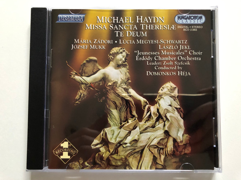 Michael Haydn - Missa Sancta Theresiae, Te Deum / Maria Zadori, Lucia Megyesi-Schwartz, Jozsef Mukk, Laszlo Jekl / ''Jeunesses Musicales'' Choir, Erdody Chamber Orchestra / Hungaroton Classic Audio CD 1999 Stereo / HCD 31865